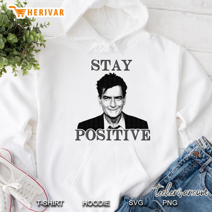 Stay Positive Charlie Sheen Classic Hoodie