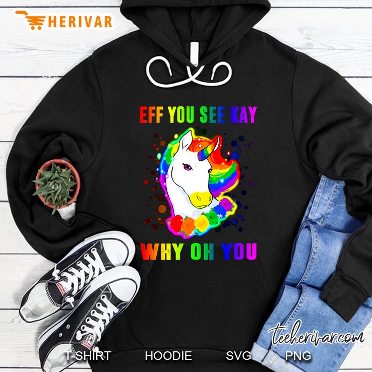 Eff You See Kay Why Oh You Rainbow Unicorn Version Hoodie
