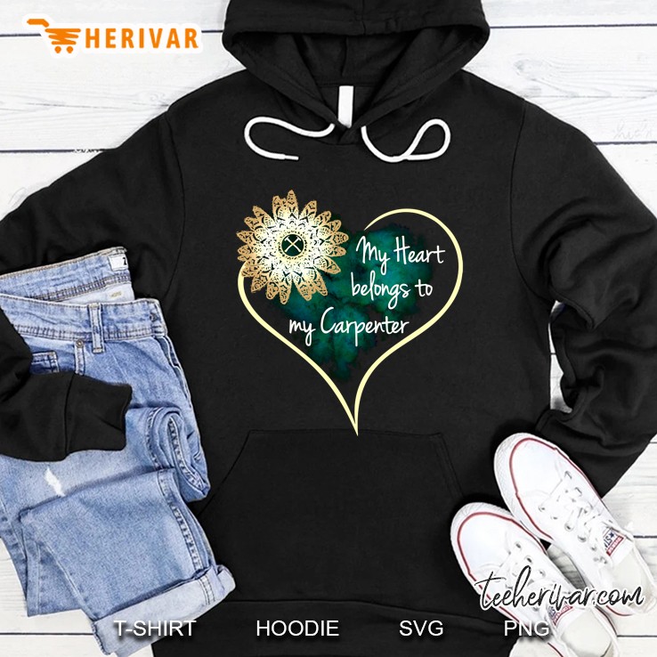 My Heart Belongs To My Carpenter Hoodie