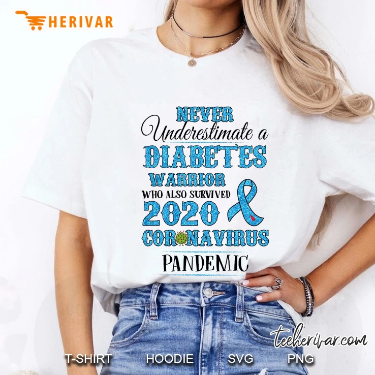 Never Underestimate A Diabetes Warrior Who Also Survived 2020 Coronavirus Pandemic Hoodie