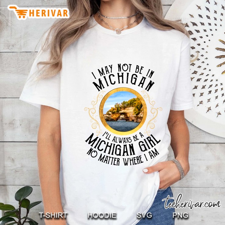 I May Not Be In Michigan I