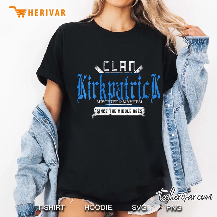 Clan Kirkpatrick Mischief And Mayhem Since The Middle Ages Ladies Tee