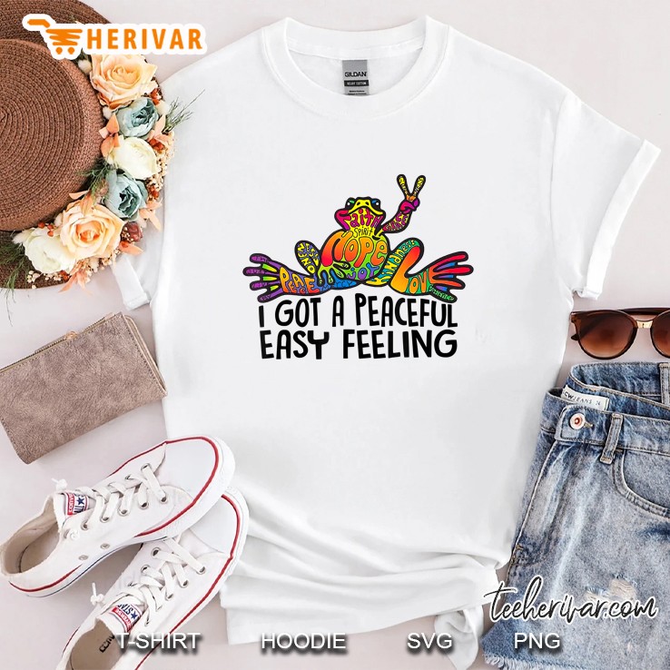 I Got A Peaceful Easy Feeling Hippie Shirt