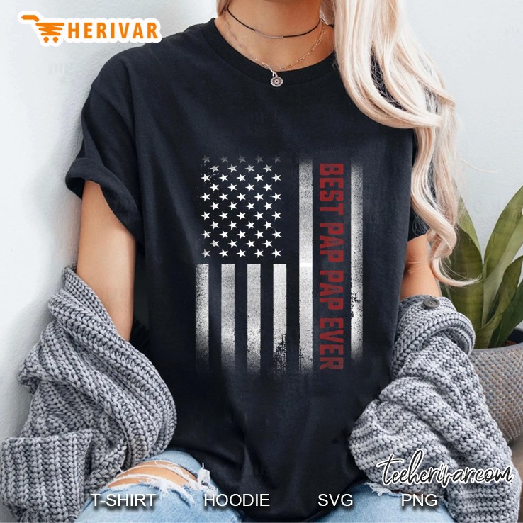 Gifts For Papa Best Pap Pap Ever American Flags Hoodie