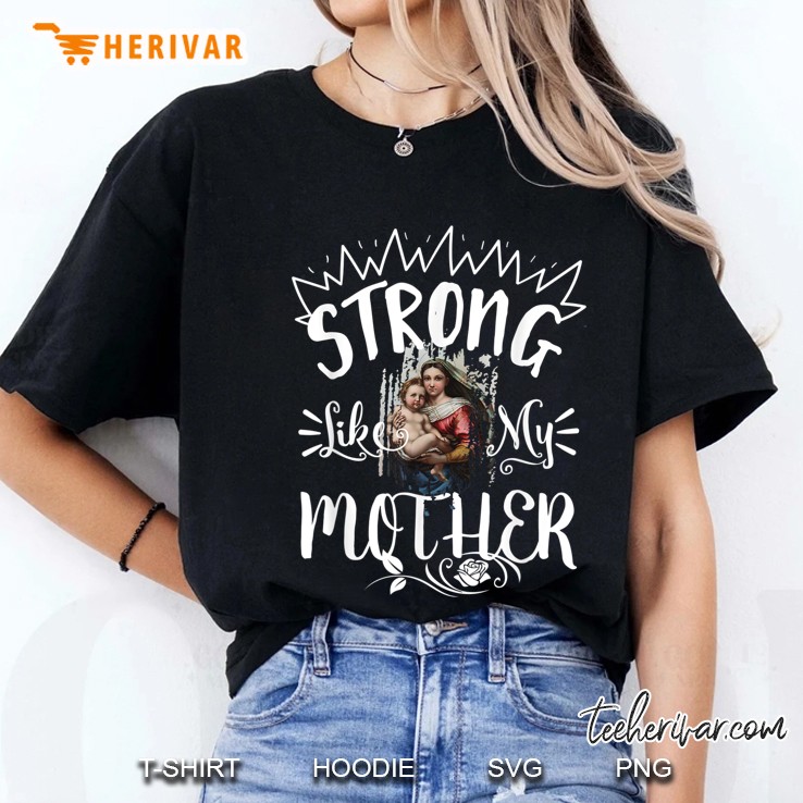Strong Like Mom Mary Blessed Mother Our Lady Catholic Ladies Tee