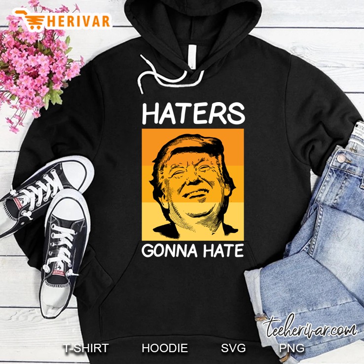 Trump 2020 Haters Gonna Hate Hoodie