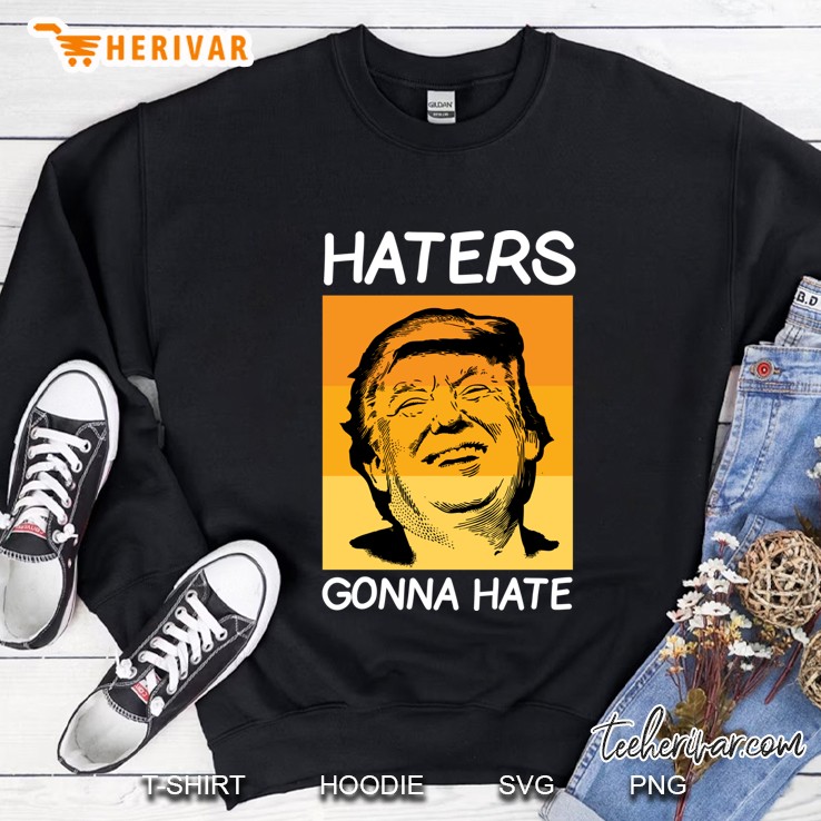 Trump 2020 Haters Gonna Hate Sweatshirt