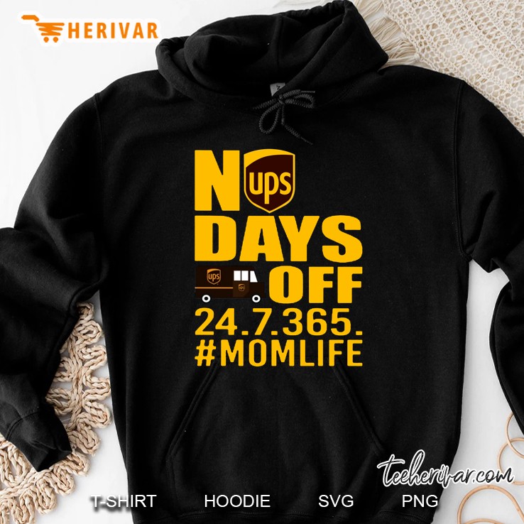 No Days Off 24 7 365 #Momlife Ups Version Hoodie