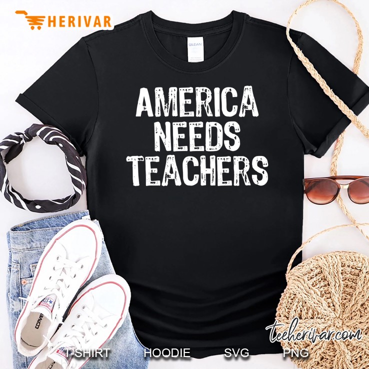 America Needs Teachers Shirt