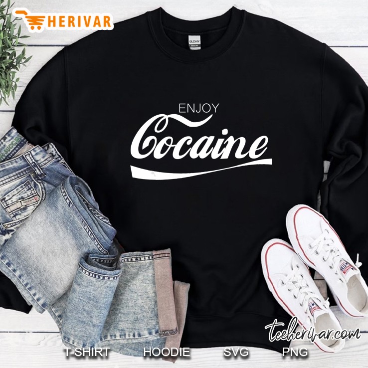 Enjoy Cocaine Drug Flex Coca Cocaine Cult Sweatshirt