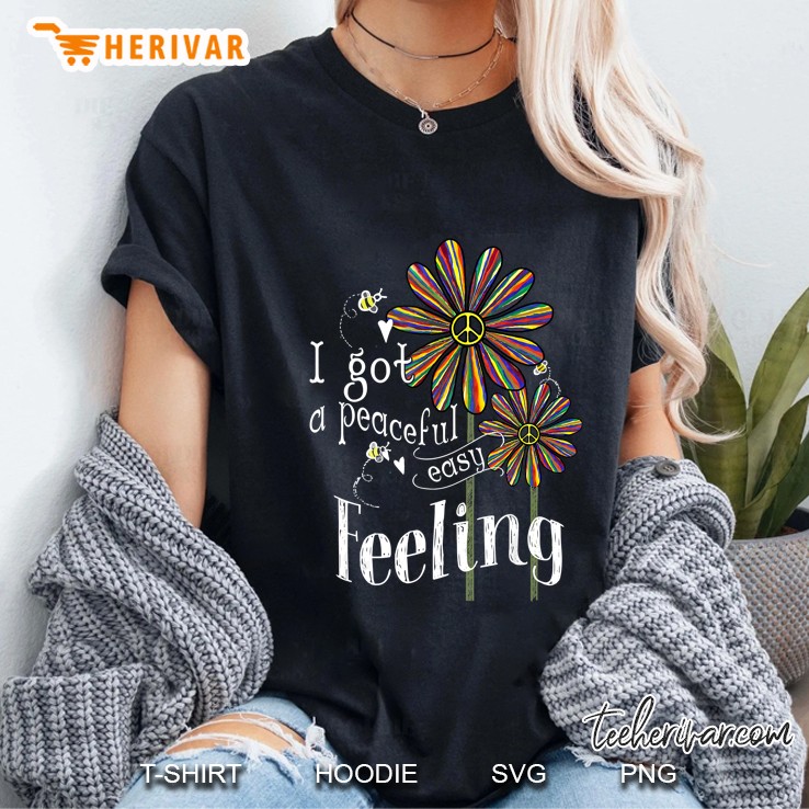 I Got A Peaceful Easy Feeling Flowers Hippie Ladies Tee
