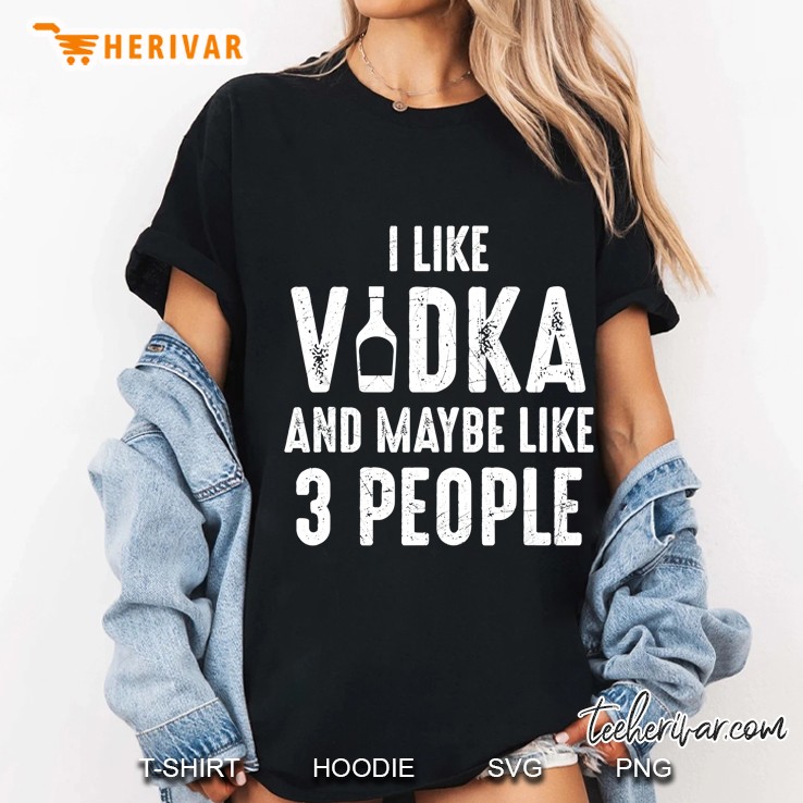 I Like Vodka And Maybe Like 3 People Introvert Hoodie