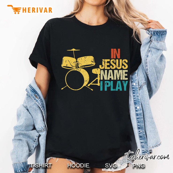 In Jesus Name I Play For Drums Christian Music Lover Gift Ladies Tee