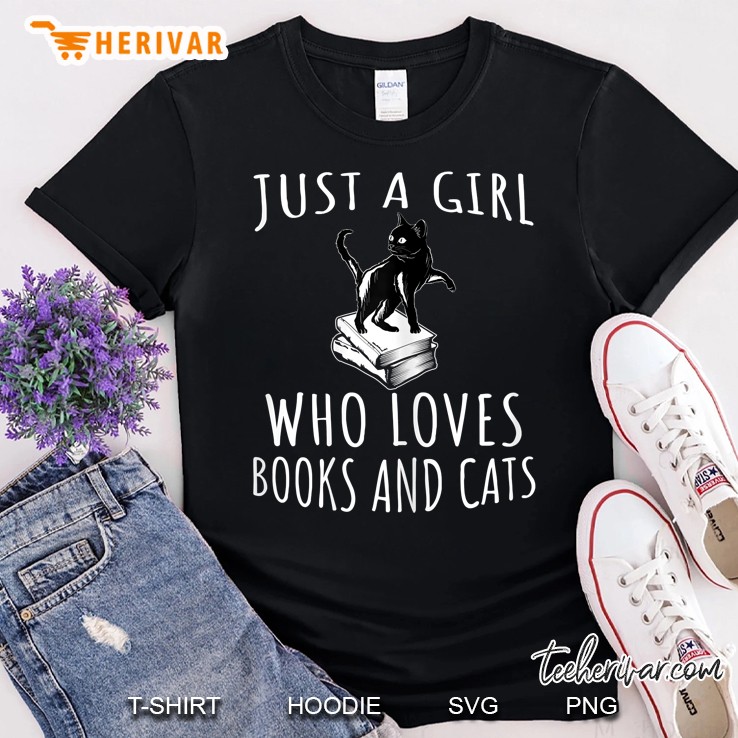 Just A Girl Who Loves Books And Cats - Funny Reading Shirt