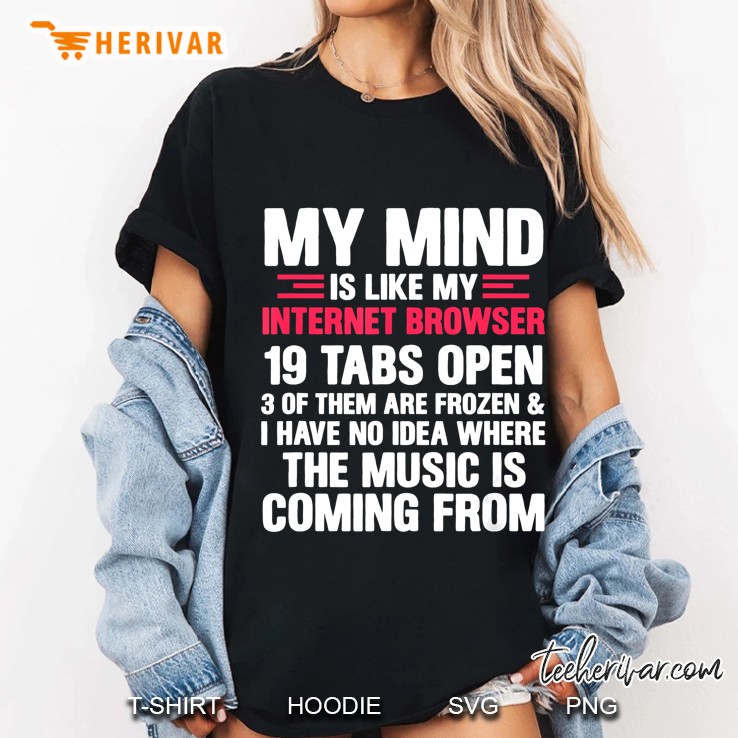 My Mind Is Like My Internet Browser Funny Geek Hoodie