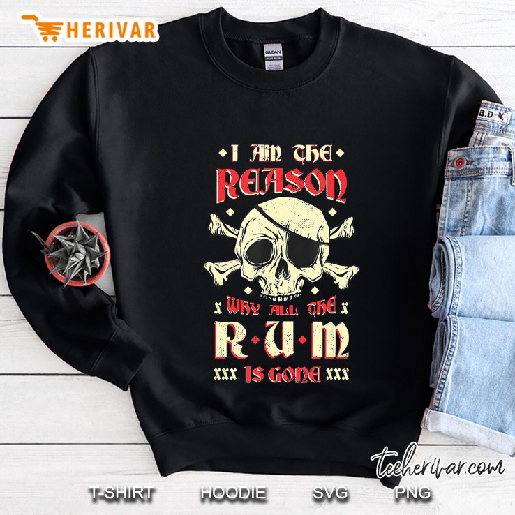 Pirate Why All The Rum Is Gone Pirate Gift Sweatshirt