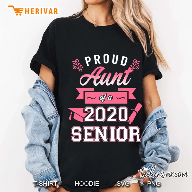 Proud Aunt Of A 2020 Senior Graduation For Family Hoodie