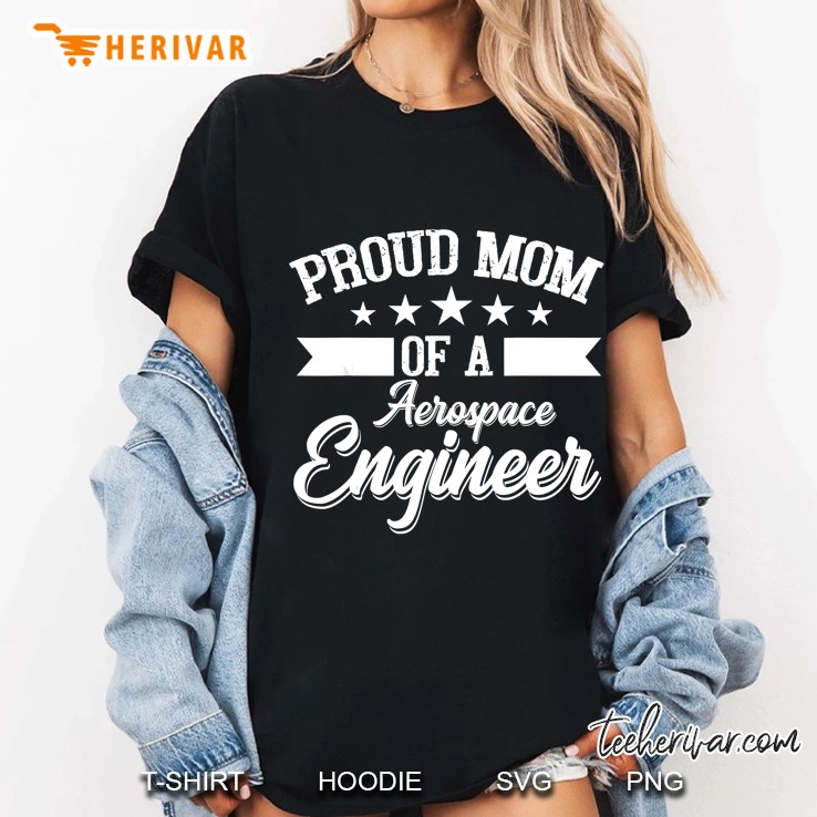 Proud Mom Of An Aerospace Engineer, Engineers Mother Gift Hoodie