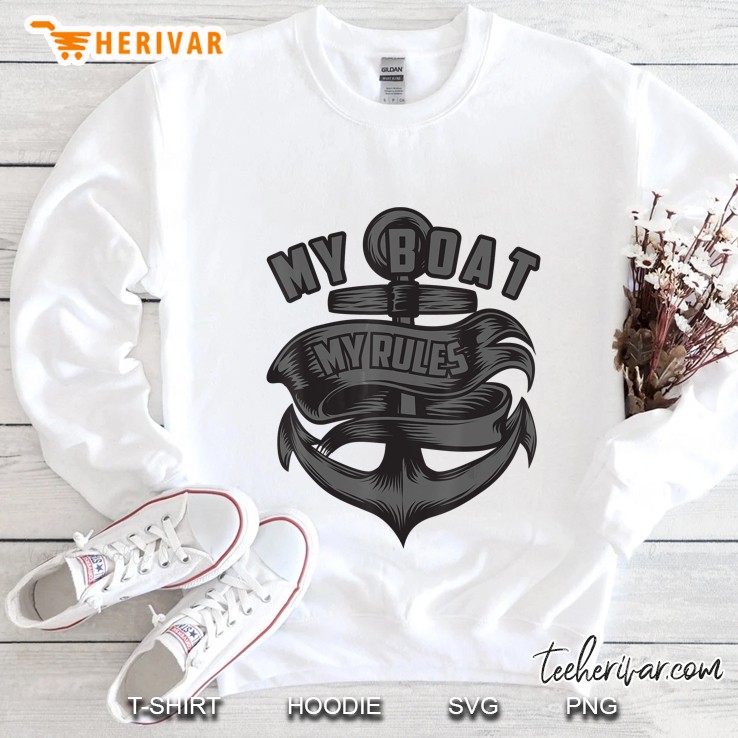 My Boat My Rules Cute Sailor Boat Owner Gift Sweatshirt