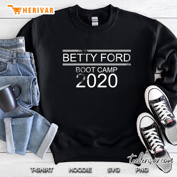 Betty Ford Boot Camp 2020 Sweatshirt