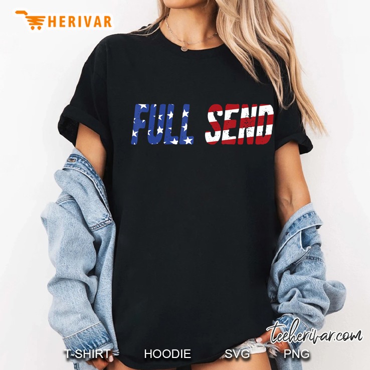 Full Send Us Flag No Half Send Vintage American Flag Gift Ladies Tee
