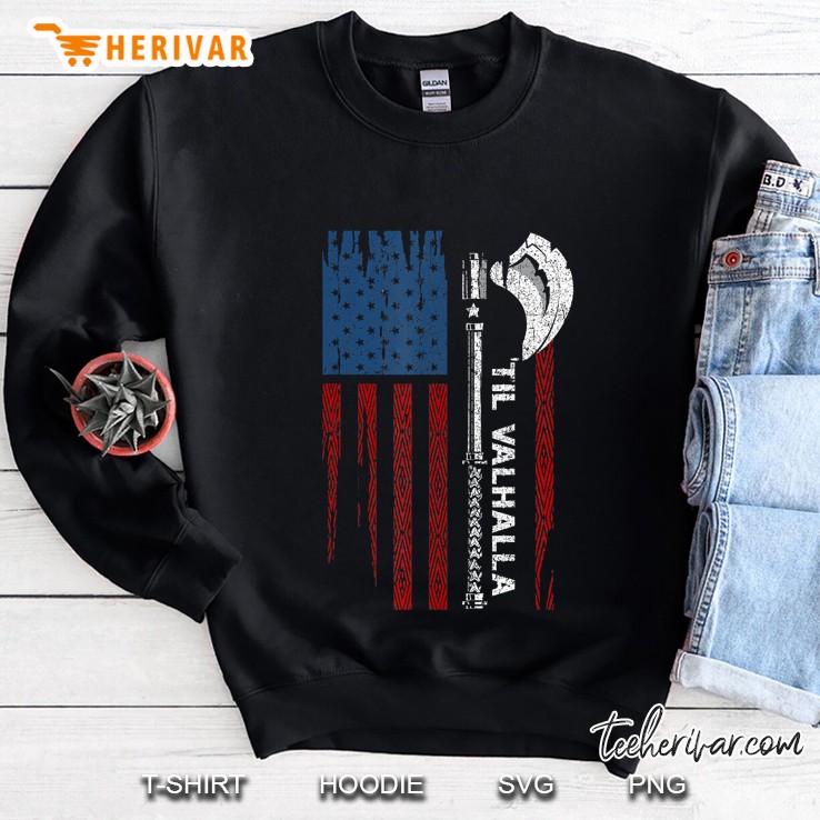 Funny Viking Odin Till Valhalla Heathen Men American Flag Sweatshirt