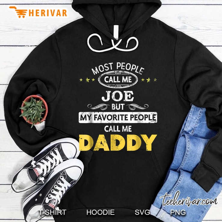 Mens Joe Name Shirt - My Favorite People Call Me Daddy Mugs