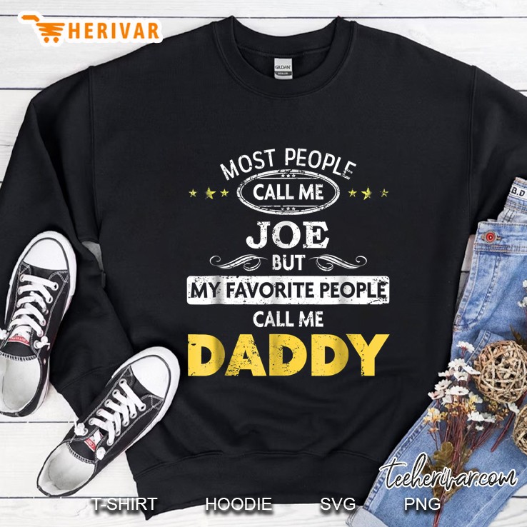 Mens Joe Name Shirt - My Favorite People Call Me Daddy Mugs