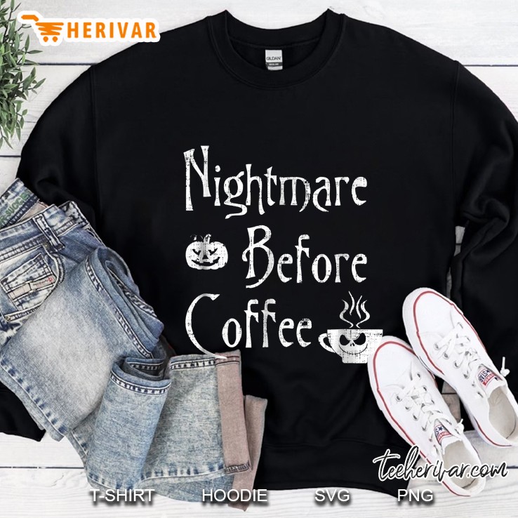 Nightmare Before Coffee Funny Halloween Xmas Sweatshirt