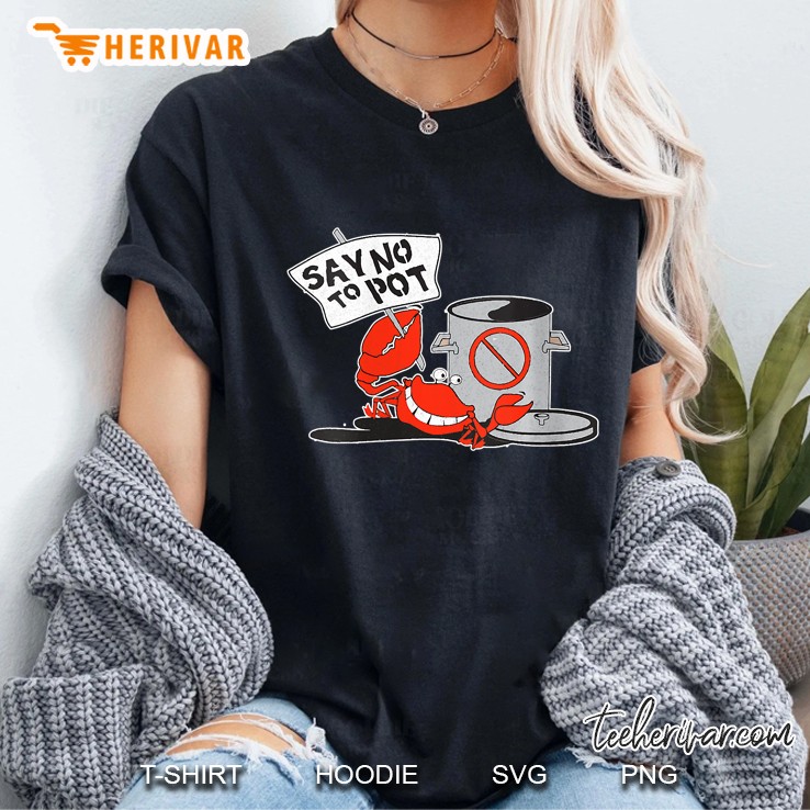 Womens Funny Say No To Pot Tshirt Lobster Gift Seafood Lover Women V-Neck Ladies Tee