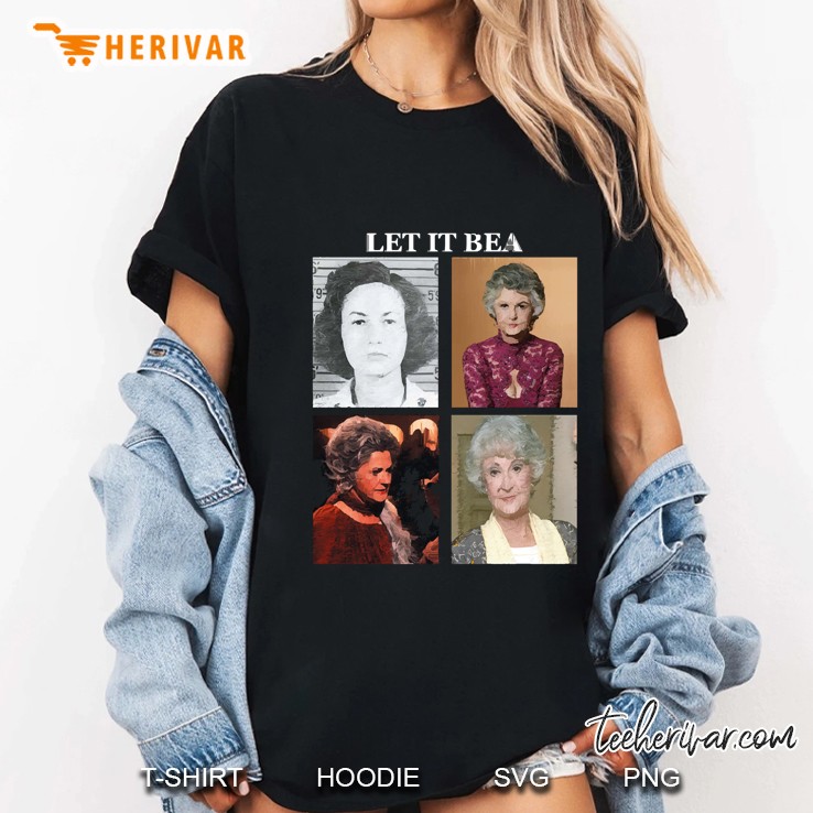 Let It Bea Tribute Shirt Hoodie