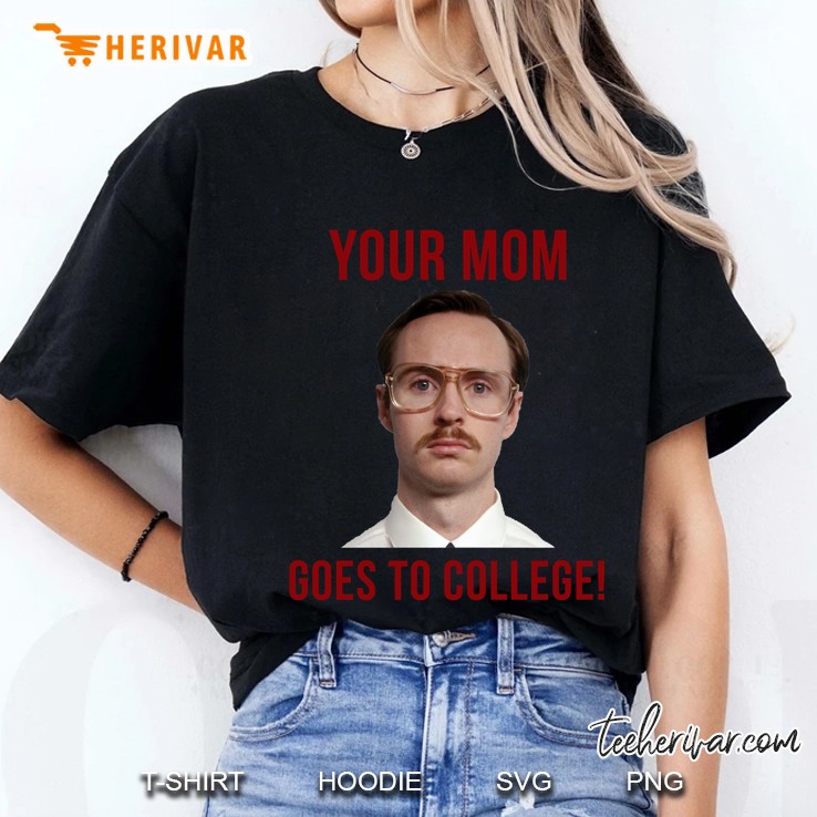 Napolean Dynamite Kip Your Mom Goes To College Classic Ladies Tee