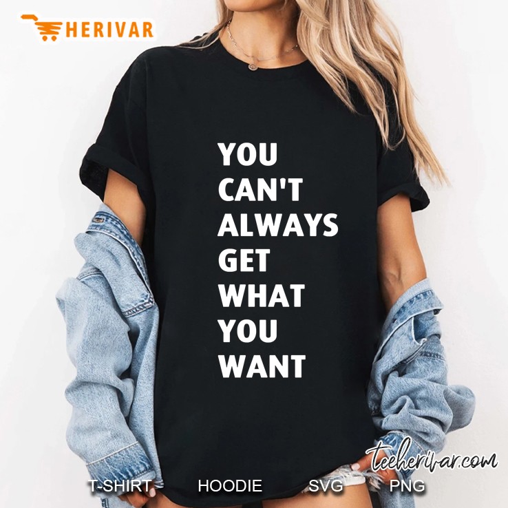 You Cant Always Get What You Want Slim Fit Ladies Tee