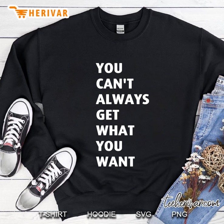 You Cant Always Get What You Want Slim Fit Sweatshirt