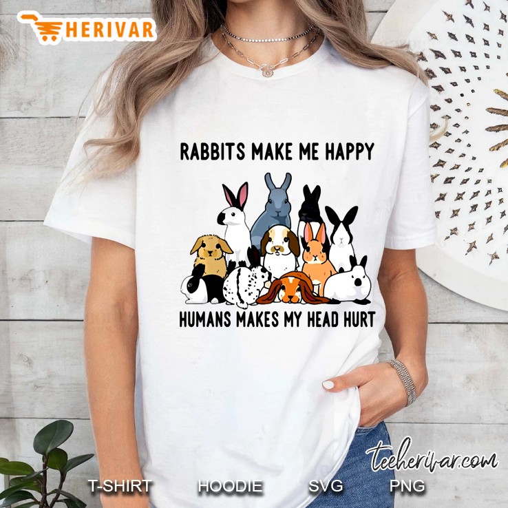 Rabbits Make Me Happy Humans Make My Head Hurt Pullover Ladies Tee