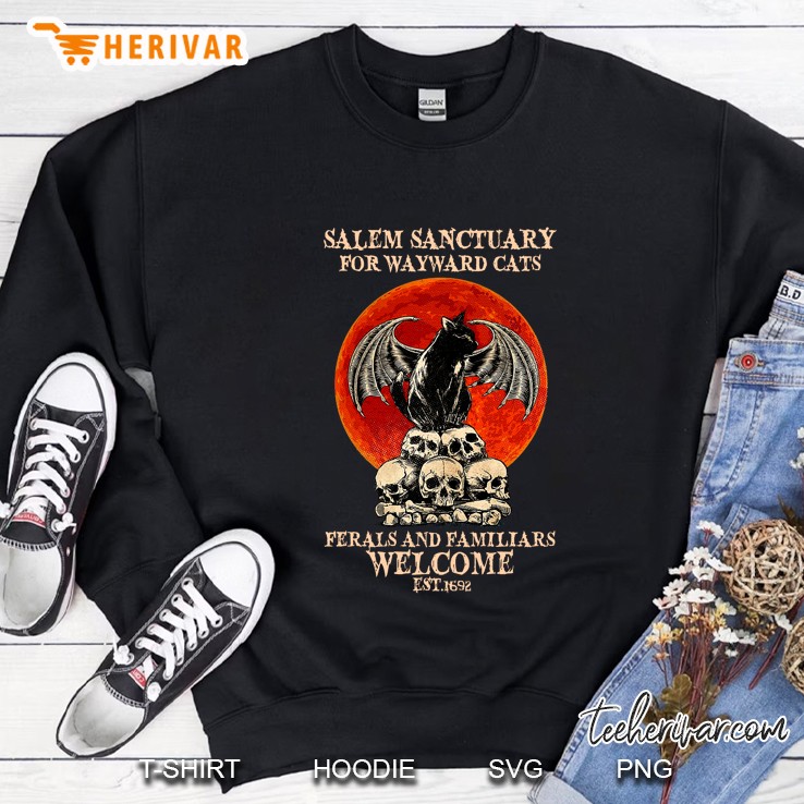Salem Sanctuary For Wayward Cats Ferals And Familiars Welcome Est 1692 Sweatshirt