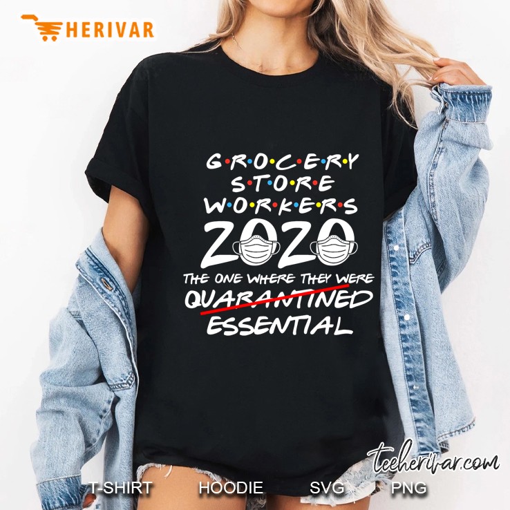 Grocery Store Workers 2020 The One Where They Were Essential Ladies Tee