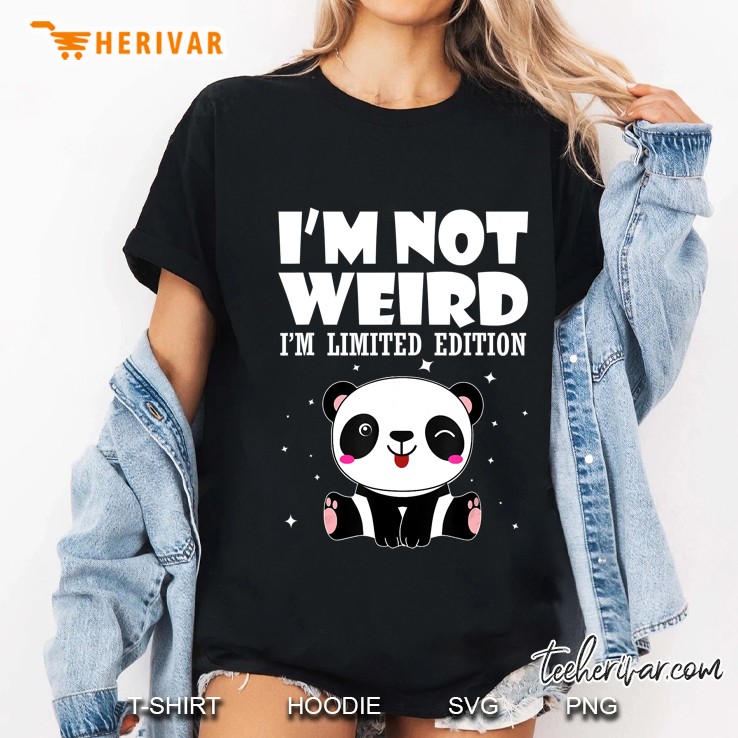 I Am Not Weird I Am Limited Edition Panda Ladies Tee