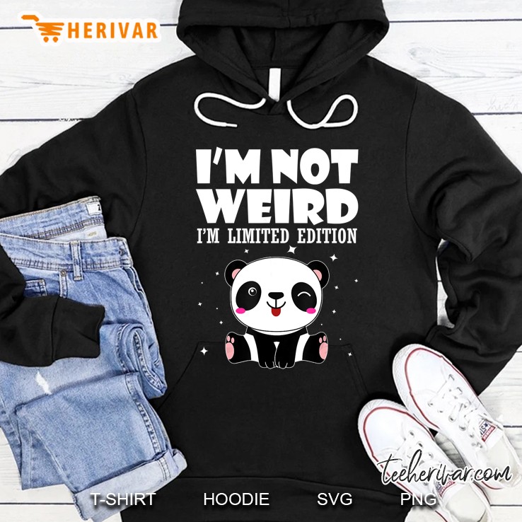 I Am Not Weird I Am Limited Edition Panda Hoodie
