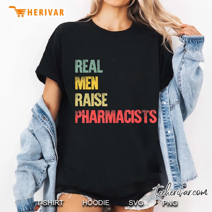 Real Men Raise Pharmacists Hoodie