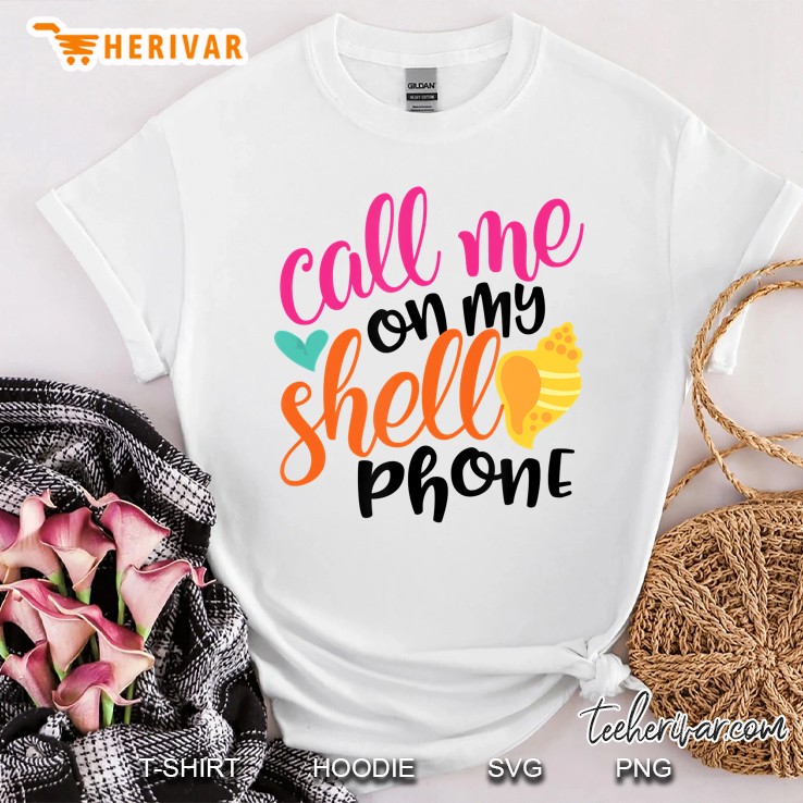 Call Me On My Shell Shirt