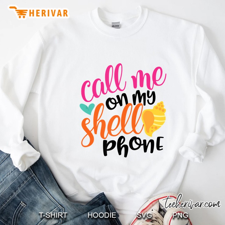 Call Me On My Shell Sweatshirt