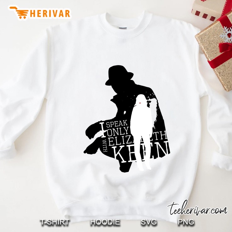 I Speak Only With Lizzie Slim Fit Sweatshirt