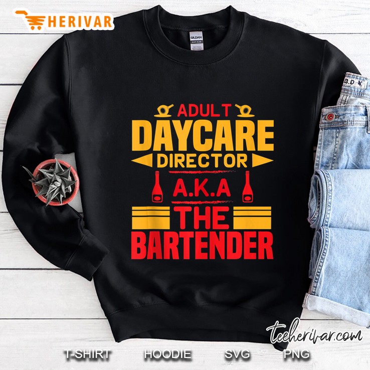 Bartending Humor - Funny Adult Day Care Director Tank Top Sweatshirt