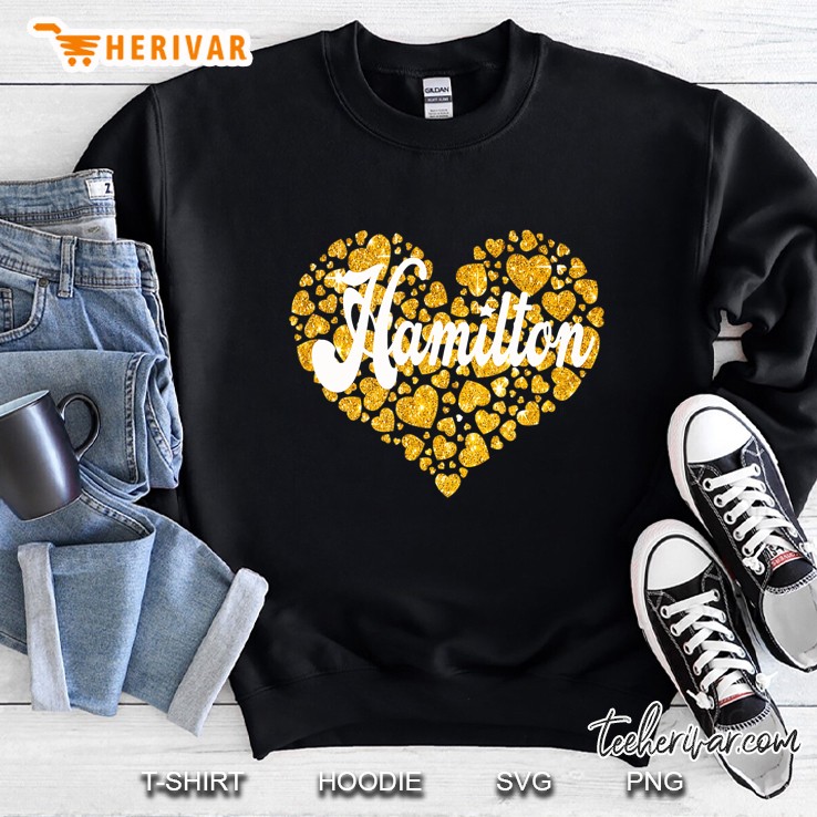 I Love Hamilton Heart Gift For Teenage Girl Women Funny Sweatshirt
