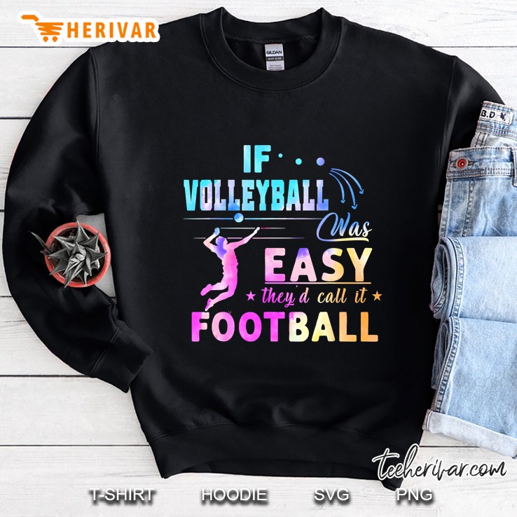 If Volleyball Was Easy They