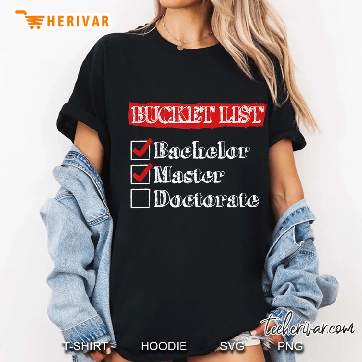 To Do List Bachelor Master Doctor Doctorate Degree Ladies Tee