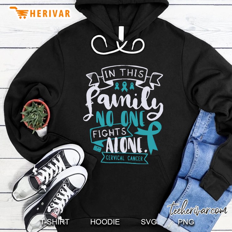 Cervical Cancer Awareness Hpv Family No Alone Quote Hoodie