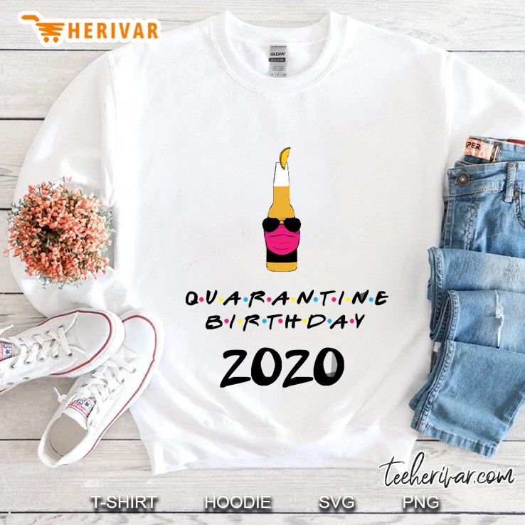 Happy Quarantine Birthday Humor 2020 Sweatshirt