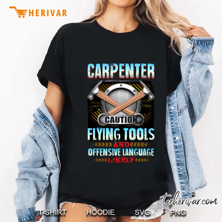 Carpenter Caution Flying Tools And Offensive Language Likely Ladies Tee